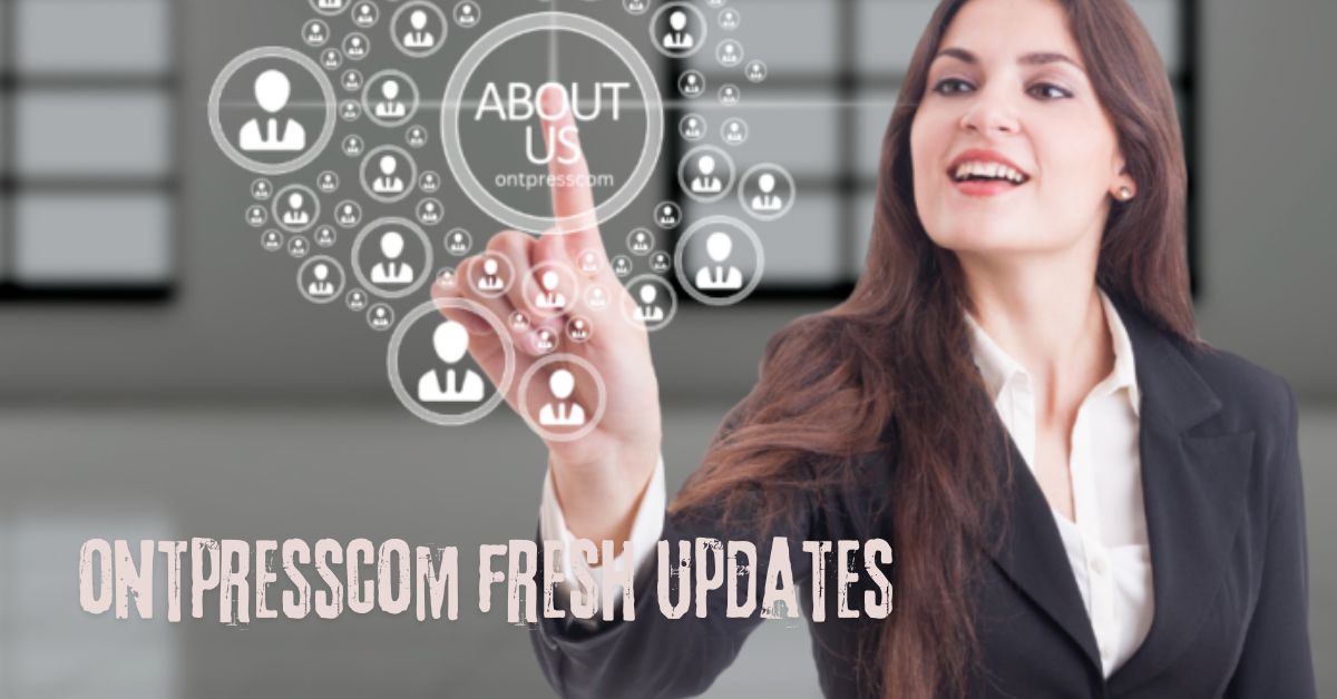 ontpresscom fresh updates​